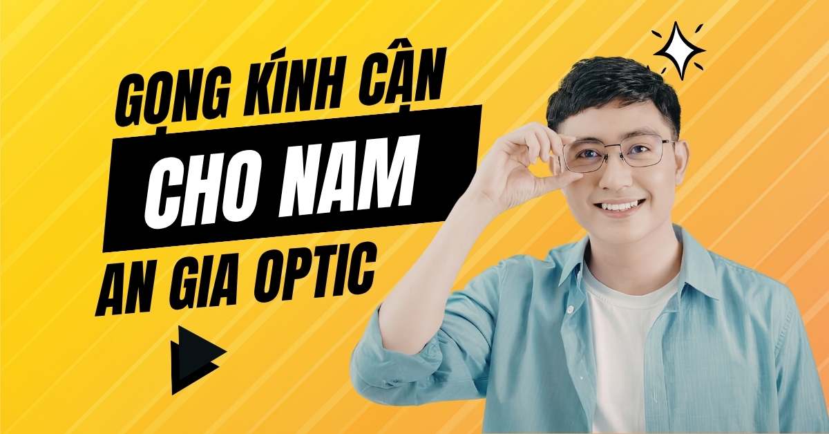 Gọng Kính Nam Chính Hãng Tại Cần Thơ - Chọn Đúng Form Tăng Độ Nam Tính